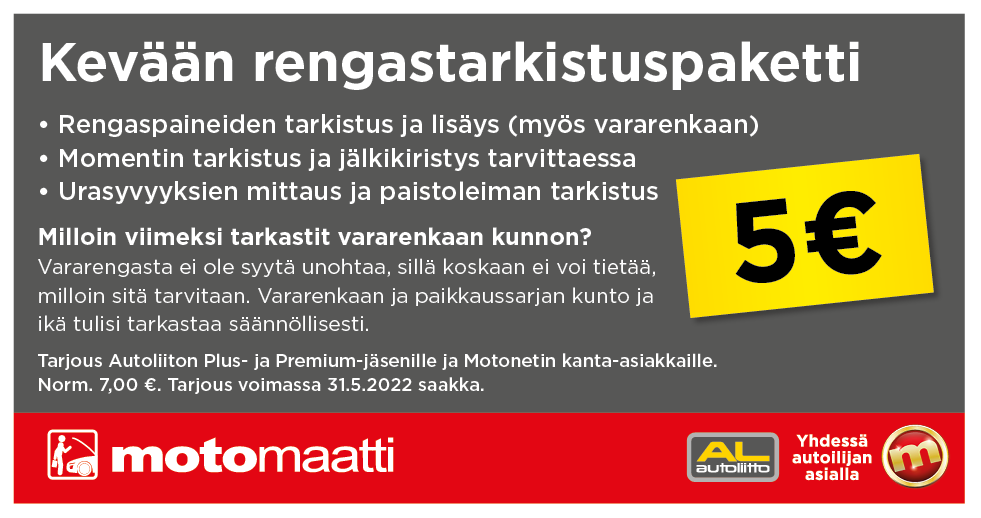Motomaatin kevään rengastarkistuspaketti 5 € 